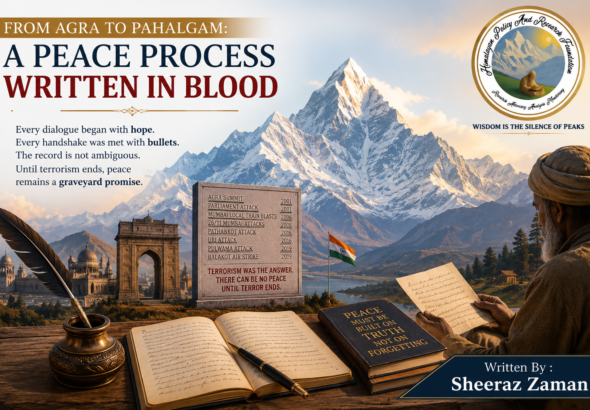 From Agra to Pahalgam A Peace Process Written in Blood